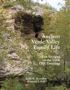 Paperback Ancient Verde Valley Family Life: The Sinagua at the Dyck Cliff Dwelling Book