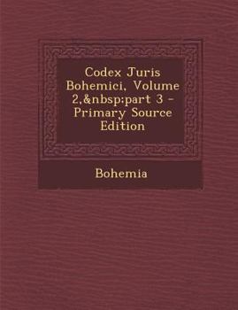 Paperback Codex Juris Bohemici, Volume 2, Part 3 - Primary Source Edition [Latin] Book