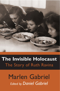 Paperback The Invisible Holocaust: The Story of Ruth Ravina Book