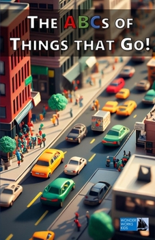 Paperback The ABCs of Things That Go: Learn ABCs with Vehicles Book