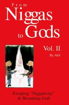 Paperback From Niggas to Gods, Vol. II: Escaping Niggativity & Becoming God Book