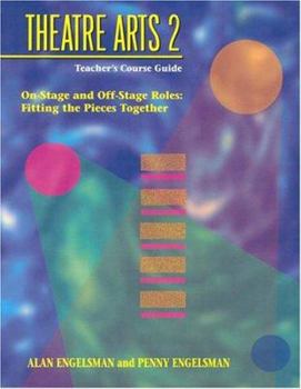 Paperback Theatre Arts 2: On-Stage and Off-Stage Roles: Fitting the Pieces Together Book