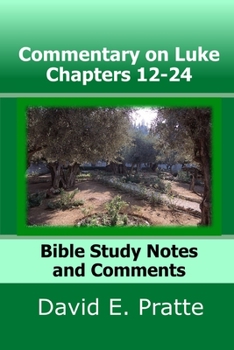 Paperback Commentary on Luke Chapters 12-24: Bible Study Notes and Comments Book