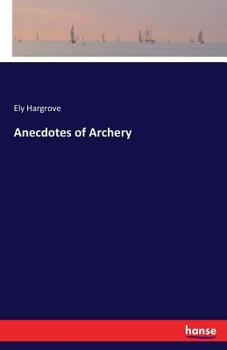 Paperback Anecdotes of Archery Book