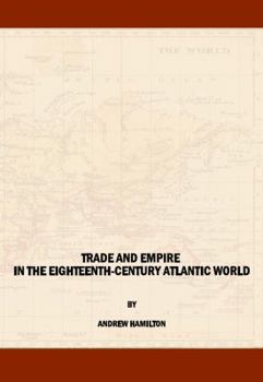 Hardcover Trade and Empire in the Eighteenth-Century Atlantic World Book
