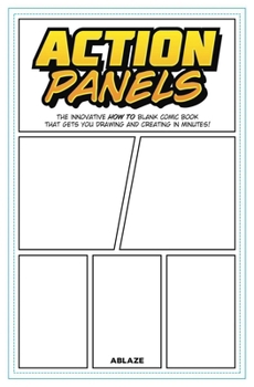 Paperback Action Panels: The Innovative How-To Blank Comic Book Journal That Gets You Creating in Minutes! Book
