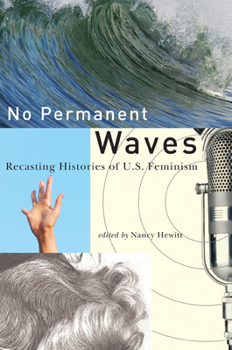 Paperback No Permanent Waves: Recasting Histories of U.S. Feminism Book