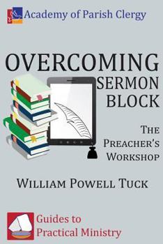 Paperback Overcoming Sermon Block: The Preacher's Workshop Book