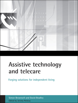 Paperback Assistive Technology and Telecare: Forging Solutions for Independent Living Book