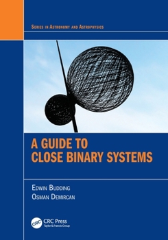 Paperback A Guide to Close Binary Systems Book