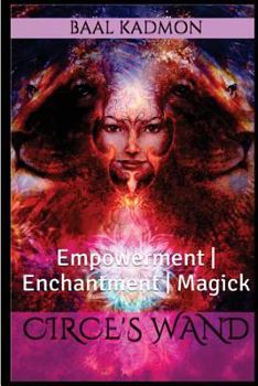Paperback Circes Wand: Empowerment - Enchantment - Magick Book