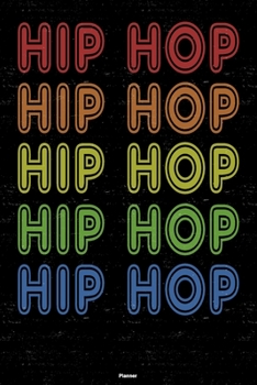 Hip Hop Planner: Hip Hop Retro Music Calendar 2020 - 6 x 9 inch 120 pages gift