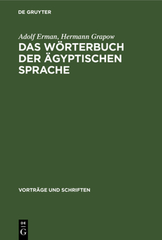 Hardcover Das Wörterbuch Der Ägyptischen Sprache: Zur Geschichte Eines Großen Wissenschaftlichen Unternehmens Der Akademie [German] Book