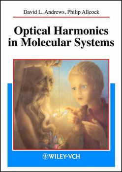 Hardcover Optical Harmonics in Molecular Systems: Quantum Electrodynamical Theory Book