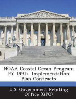 Paperback Noaa Coastal Ocean Program Fy 1991: Implementation Plan Contracts Book
