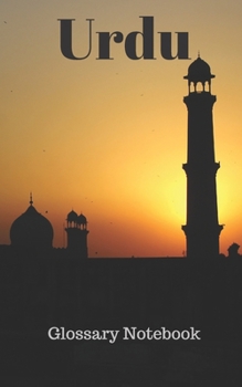 Paperback Urdu Glossary Notebook: an aid to help expand your vocabulary when learning a new language Book