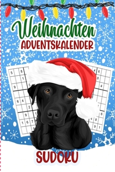 Weihnachten Adventskalender Sudoku: Countdown bis Weihnachten - Aktivitätsbuch | Sudoku Rätsel Alle Ebenen (Einfach & Mittel & Schwer & Lösungen inklusive) Geschenkidee