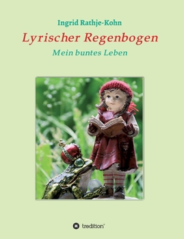 Paperback Lyrischer Regenbogen: Mein buntes Leben [German] Book