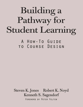 Hardcover Building a Pathway to Student Learning: A How-To Guide to Course Design Book