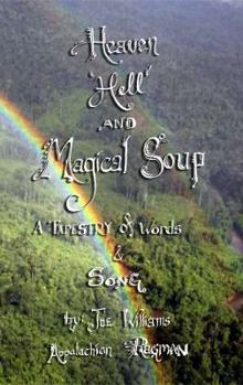 Paperback Heaven, Hell and Magical Soup: A Tapestry of Words & Song Book