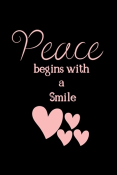 Paperback Peace begins with a Smile: Cute Fabulous Lovely Notebook/ Diary/ Journal to write in, Lovely Lined Blank designed interior 6 x 9 inches 80 Pages, Book