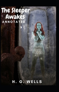 Paperback The Sleeper Awakes Annotated Book