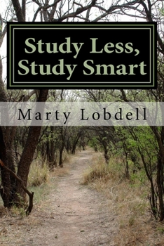 Paperback Study Less, Study Smart: How to spend less time and learn more material Book