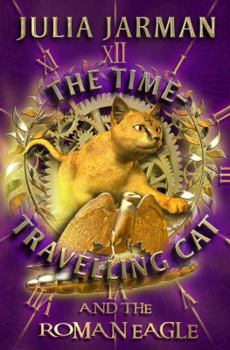 The Time-Travelling Cat and the Roman Eagle - Book #3 of the Time-Travelling Cat