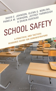 Paperback School Safety: A Practical and Tactical Resource Guide for Administrators Book