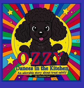 Hardcover Ozzy Dances in the Kitchen - Hardcover: An adorable story about treat safety Book