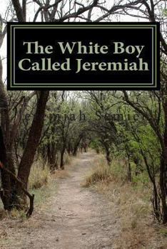 Paperback The White Boy Called Jeremiah: The Artist Formerly Known As Jerry Book