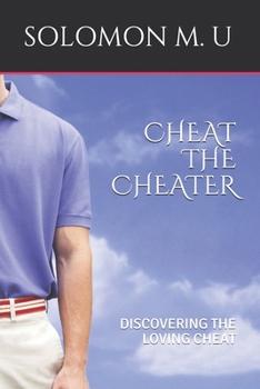 Paperback Cheat the Cheater: Discovering the Loving Cheat Book