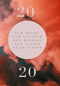Paperback New Diary, New Chapter, New Mindset, New Vision, 20/20 Vision: Diary 2020 Book