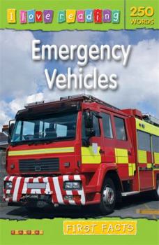 Paperback First Facts 250 Words: Emergency Vehicles (I Love Reading Fact Files) Book