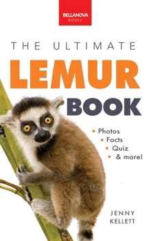 Hardcover Lemurs The Ultimate Lemur Book: 100+ Amazing Lemur Facts, Photos, Quiz + More Book