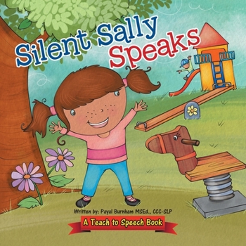 Paperback Silent Sally Speaks: A Teach to Speech Book