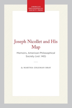 Joseph Nicollet and His Map (Memoirs of the American Philosophical Society)