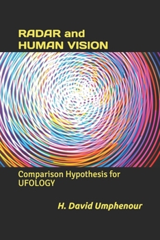 Paperback RADAR and HUMAN VISION: Comparison Hypothesis for UFOLOGY Book
