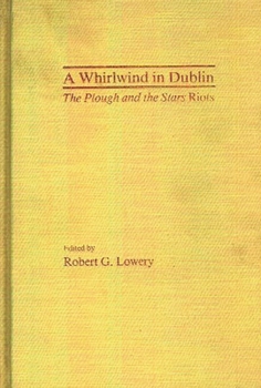 Hardcover A Whirlwind in Dublin: The Plough and the Stars Riots Book