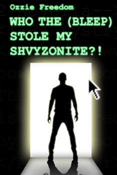 Paperback Who the (Bleep) Stole My Shvyzonite?! Book