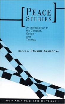 Paperback Peace Studies: An Introduction to the Concept, Scope, and Themes (South Asian Peace Studies, V. 1) Book