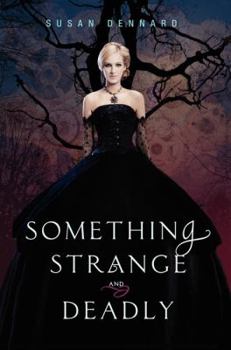 Something Strange and Deadly - Book #1 of the Something Strange and Deadly