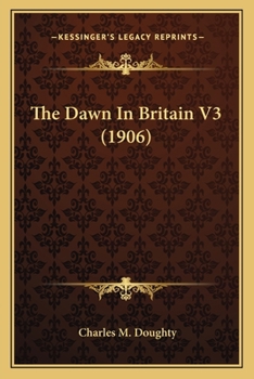 Paperback The Dawn In Britain V3 (1906) Book
