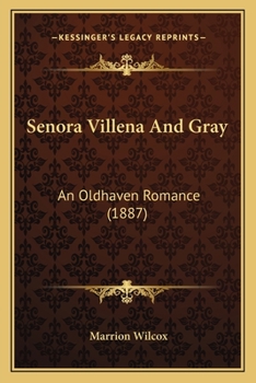 Senora Villena And Gray: An Oldhaven Romance