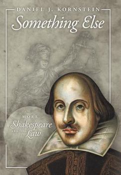 Hardcover Something Else: More Shakespeare and the Law Book
