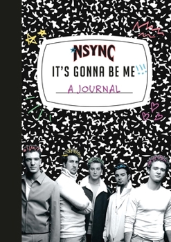 Diary *Nsync It's Gonna Be Me! a Journal Book