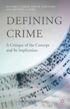 Hardcover Defining Crime: A Critique of the Concept and Its Implication Book