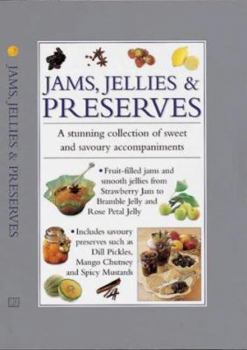 Hardcover Jams, Jellies & Preserves: A Stunning Collection of Sweet and Savory Accompaniments Book