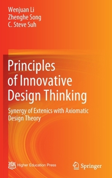 Hardcover Principles of Innovative Design Thinking: Synergy of Extenics with Axiomatic Design Theory Book