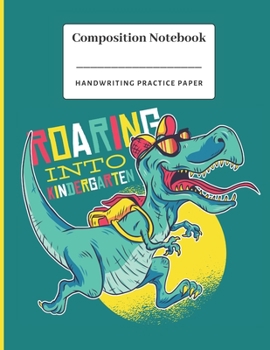 Paperback Roaring into Kindergarten: Dinosaur themed handwriting practice paper notebook for Pre-K through to third grade. Book